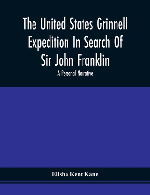 The United States Grinnell Expedition In Search... 9354507905 Book Cover