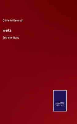 Werke: Sechster Band [German] 3375080638 Book Cover