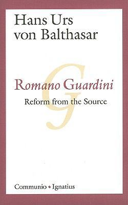 Romano Guardini: Reform from the Source 0898705223 Book Cover