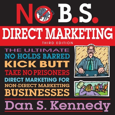 No B.S. Direct Marketing: The Ultimate No Holds... B08ZBJF1C4 Book Cover