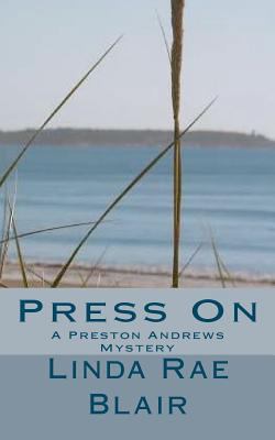 Press On: A Preston Andrews Mystery 1463552807 Book Cover