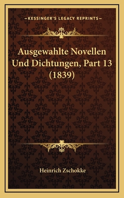Ausgewahlte Novellen Und Dichtungen, Part 13 (1... [German] 1166841138 Book Cover