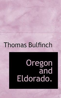 Oregon and Eldorado. 111744256X Book Cover