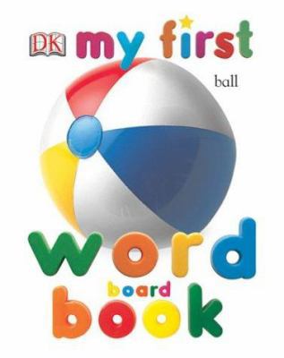 My First Word Board Book (My 1st Board Books) B0073ZJX26 Book Cover