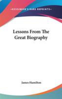 Lessons From The Great Biography 0548095051 Book Cover