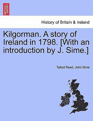 Kilgorman. a Story of Ireland in 1798. [With an... 1241218358 Book Cover