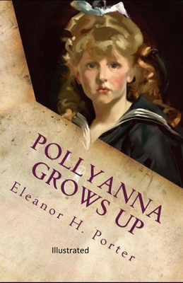 Paperback Pollyanna Grows Up Illustrated Book