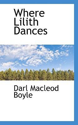 Where Lilith Dances 1116955229 Book Cover