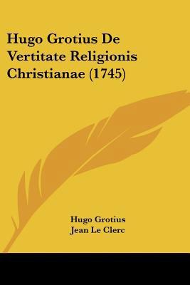 Hugo Grotius De Vertitate Religionis Christiana... [Latin] 1104868741 Book Cover