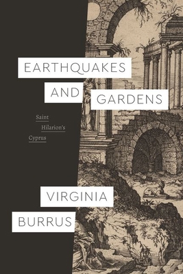 Earthquakes and Gardens: Saint Hilarion's Cyprus 0226823229 Book Cover