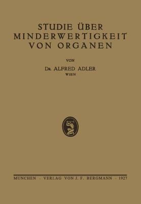 Studie Über Minderwertigkeit Von Organen [German] 3642988962 Book Cover