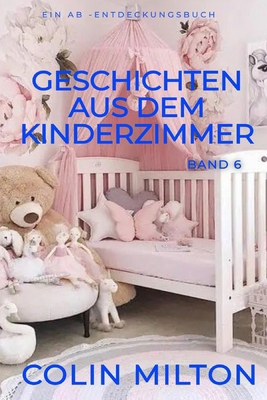 Geschichten aus dem Windelkinderzimmer Band 6: ... [German] B0FPXP1CNC Book Cover