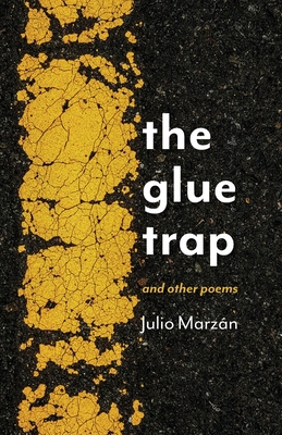 The Glue Trap: and Other Poems 1594981000 Book Cover