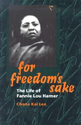 For Freedom's Sake: The Life of Fannie Lou Hamer 0252069366 Book Cover