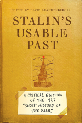 Stalin's Usable Past: A Critical Edition of the... 1503637867 Book Cover