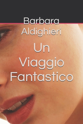 Un Viaggio Fantastico [Italian] B0CQ2B5PYN Book Cover