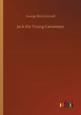 Jack the Young Canoeman 3752341688 Book Cover