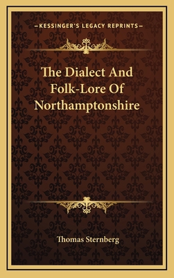 The Dialect and Folk-Lore of Northamptonshire 1163407976 Book Cover