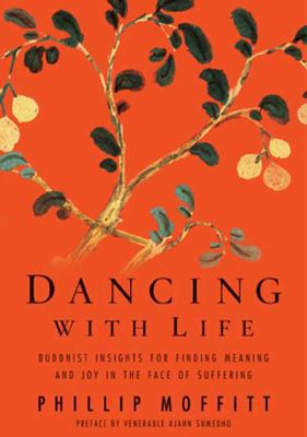 Dancing with Life: Buddhist Insights for Findin... 1594863539 Book Cover