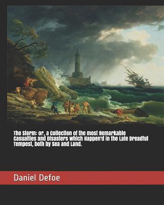 The Storm: or, a Collection of the most Remarka... 1093200871 Book Cover