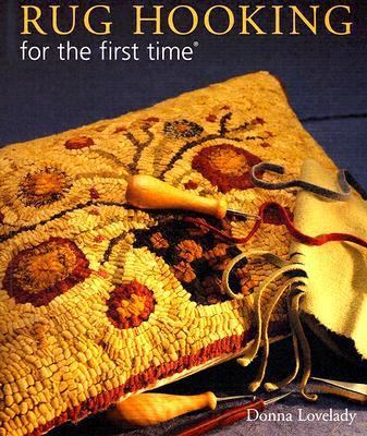 Rug Hooking for the First Time 1402722370 Book Cover