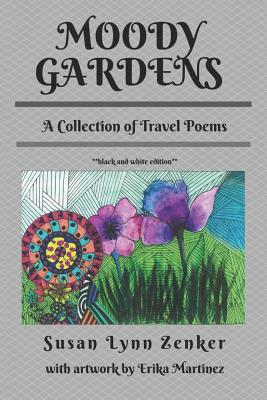 Moody Gardens: A Collection of Travel Poems (bl... 1729168795 Book Cover