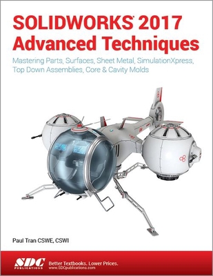 Solidworks 2017 Advanced Techniques 1630570591 Book Cover