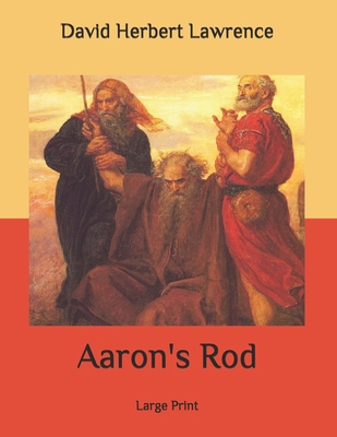 Aaron's Rod: Large Print B086Y5J6F2 Book Cover