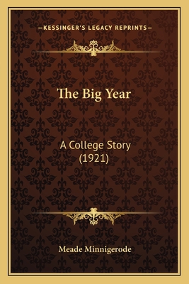 The Big Year: A College Story (1921) 1164907980 Book Cover