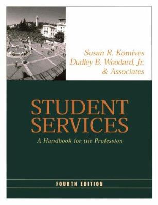 Student Services: A Handbook for the Profession 0787960500 Book Cover