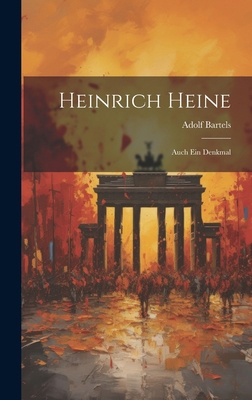 Heinrich Heine: Auch Ein Denkmal [German] 1019988770 Book Cover