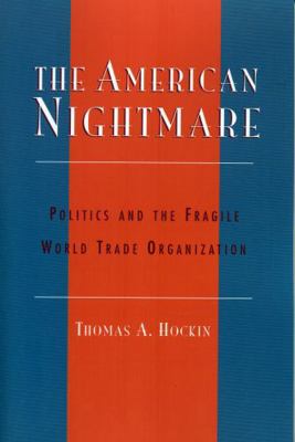 The American Nightmare: Politics and the Fragil... 0739105256 Book Cover