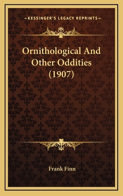 Ornithological and Other Oddities (1907) 116438497X Book Cover