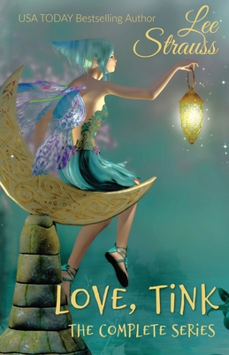Love, Tink: the Complete Series 1774091127 Book Cover