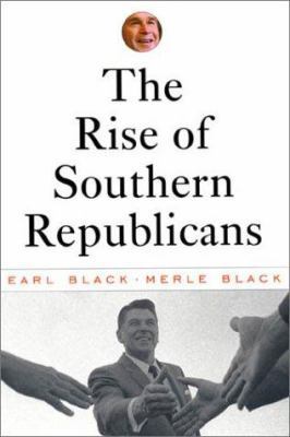 The Rise of Southern Republicans 067400728X Book Cover