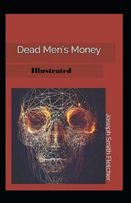 Dead Men's Money Illustrated            Book Cover