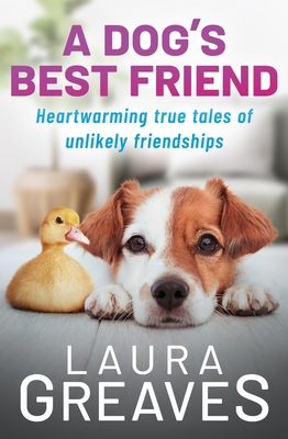 A Dog's Best Friend: Heartwarming True Tales of... 1761042521 Book Cover