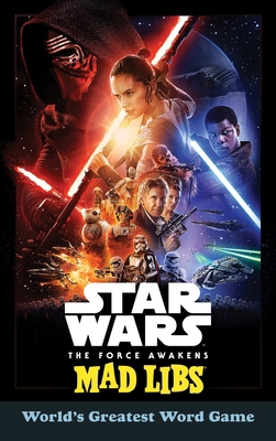 Star Wars: The Force Awakens Mad Libs: World's ... 1101995483 Book Cover