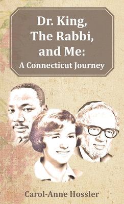 Dr. King, The Rabbi, and Me: A Connecticut Journey 1734083107 Book Cover