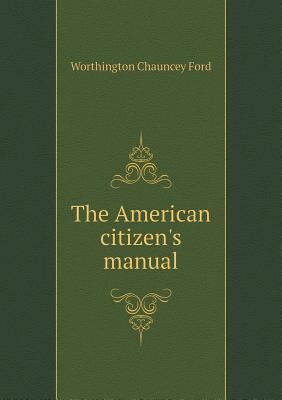 The American citizen's manual 5518823436 Book Cover