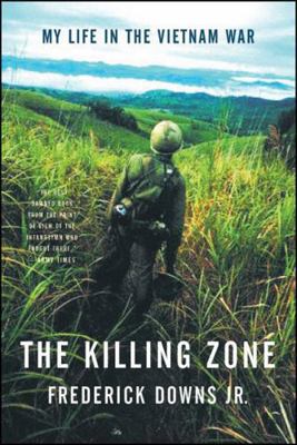 Killing Zone : My Life in the Vietnam War