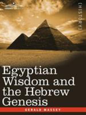Egyptian Wisdom and the Hebrew Genesis 1605203084 Book Cover