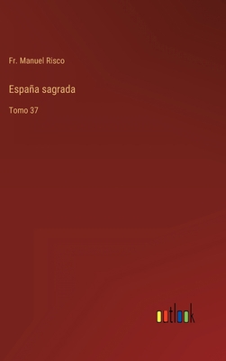 España sagrada: Tomo 37 [Spanish] 3368116959 Book Cover