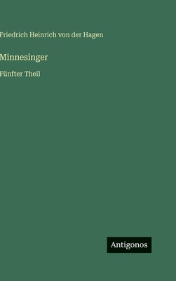 Minnesinger: Fünfter Theil [German] 356397828X Book Cover