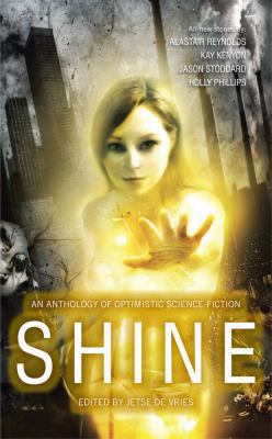 Shine: An Anthology of Near-Future, Optimistic ... 1906735670 Book Cover