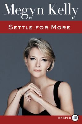 Settle for More [Large Print] 0062565311 Book Cover