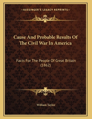 Cause And Probable Results Of The Civil War In ... 1165326442 Book Cover