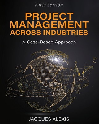Project Management Across Industries: A Case-Ba... B0FMD7XHJD Book Cover