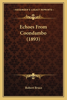 Echoes From Coondambo (1893) 1166046567 Book Cover