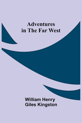 Adventures in the Far West 9354753140 Book Cover